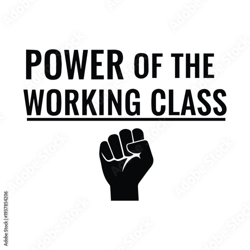 Empowering symbol of working class solidarity and strength