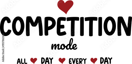 competition mode svg, game day svg, cheer, competition vibes svg, cheer mom svg, cheerleader svg, cheerleader, heart, love