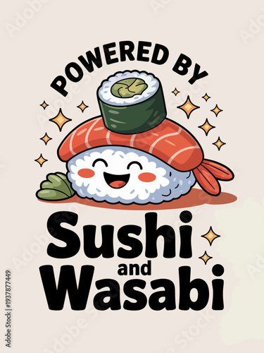 A cute cartoon sushi character topped with wasabi is smiling cheerfully. The text 'Powered by Sushi and Wasabi' surrounds the character.