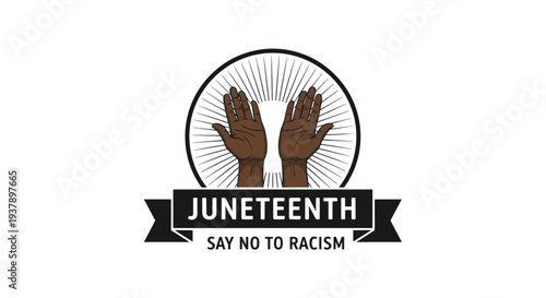 Meaningful juneteenth emblem featuring raised hands and the message say no to racism in a vintage circular frame.