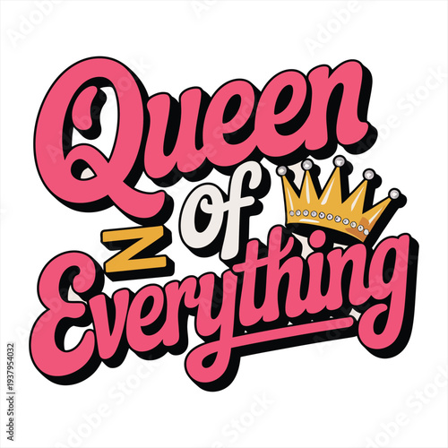 Typography graphic proclaims Queen of Everything adorned with a small gold crown illustration.
