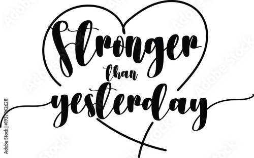 Vector art of black typography quote stronger than yesterday in heart outline