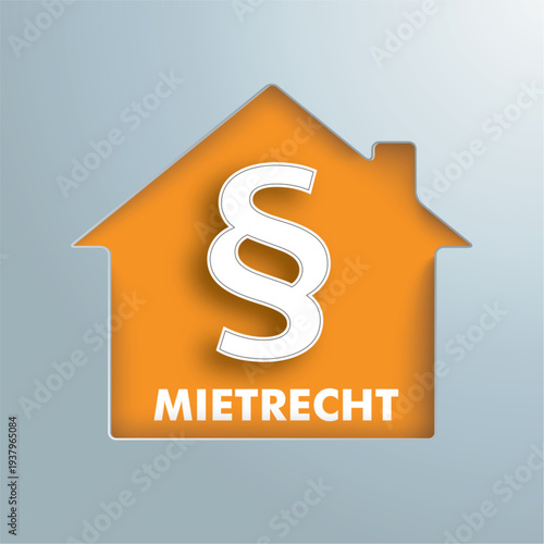 Mietrecht Konzept mit einem Paragrafenzeichen und Haussymbol