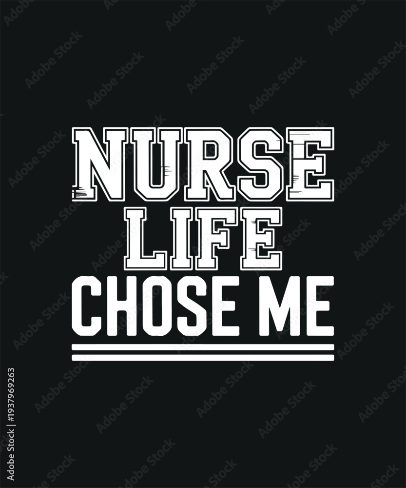 Fototapeta premium Nurse Life Chose Me Text Graphic on Black Background