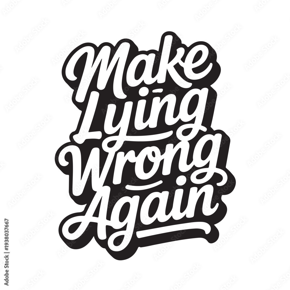 Obraz premium Make Lying Wrong Again. Vector Design Isolated on White Background