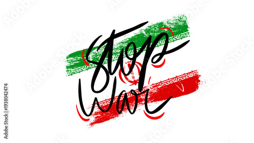 Stop War Artistic Calligraphy Lettering on Iran Flag Background