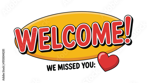 Welcome Greeting Typography With We Missed You Message And Heart Icon Colorful Retro Style Banner For Greeting Card Poster Social Media And Friendly Welcome Back Concept