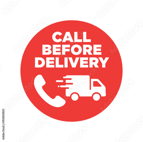 Red circular delivery notice with a phone handset and a speeding truck, instructing recipients to call before a delivery, good for door stickers and courier labels.