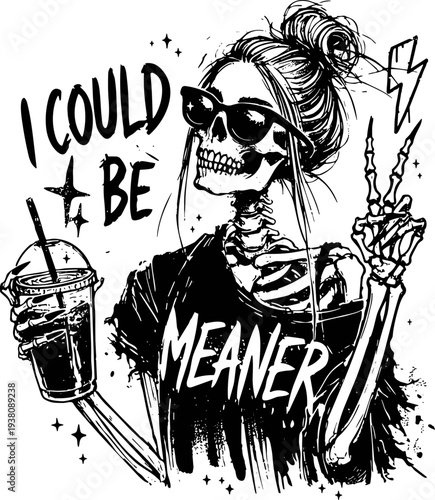 I Could Be Meaner Funny Skeleton svg, I Could Be Meaner svg, Trendy Sarcastic svg