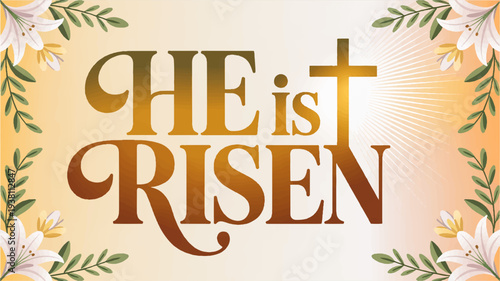 Easter celebration text 'he is risen' with cross and floral wreath on beige background