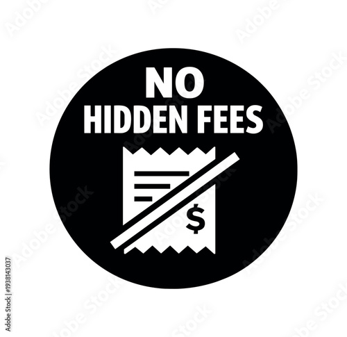 Black round badge with bold "no hidden fees" text and a receipt crossed out by a diagonal line over a dollar sign — simple consumer protection icon for pricing, guarantees, or checkout labels.