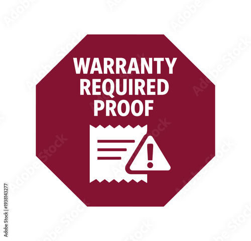 Maroon octagon badge reading "warranty required proof" with a receipt and warning triangle symbol for returns, claims, and proof-of-purchase notices.