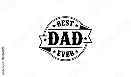 Best Dad Ever Retro Badge Fathers Day T Shirt Typography Vector Design