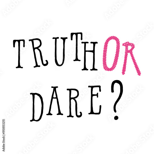 A playful vector illustration of the phrase "TRUTH OR DARE?" featuring slim black hand-lettering and the word "OR" styled in pink sequins. Perfect for party and social game themes.