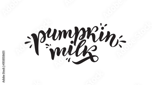 Pumpkin milk handwritten text with decorative flourishes, a festive autumn greeting for seasonal beverages and bakery products.