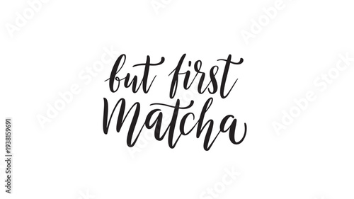 Matcha handwritten text with calligraphy brush strokes in black ink on a white background, perfect for cafe signage and cafe decor elements.