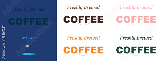 Freshly Brewed Coffee Typography Collection: Versatile Graphic Design for Branding, Logos, and Modern Marketing