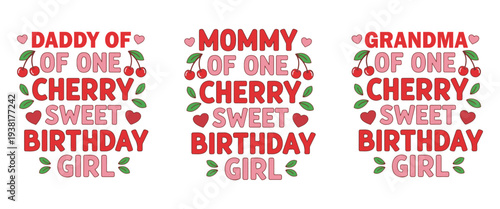Three colorful graphic designs announce daddy mommy and grandma of a little girl s birthday and cherry vector t-shirt 