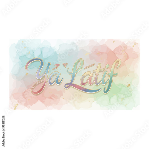 Ya Latif Arabic Calligraphy with Watercolor Splash Background