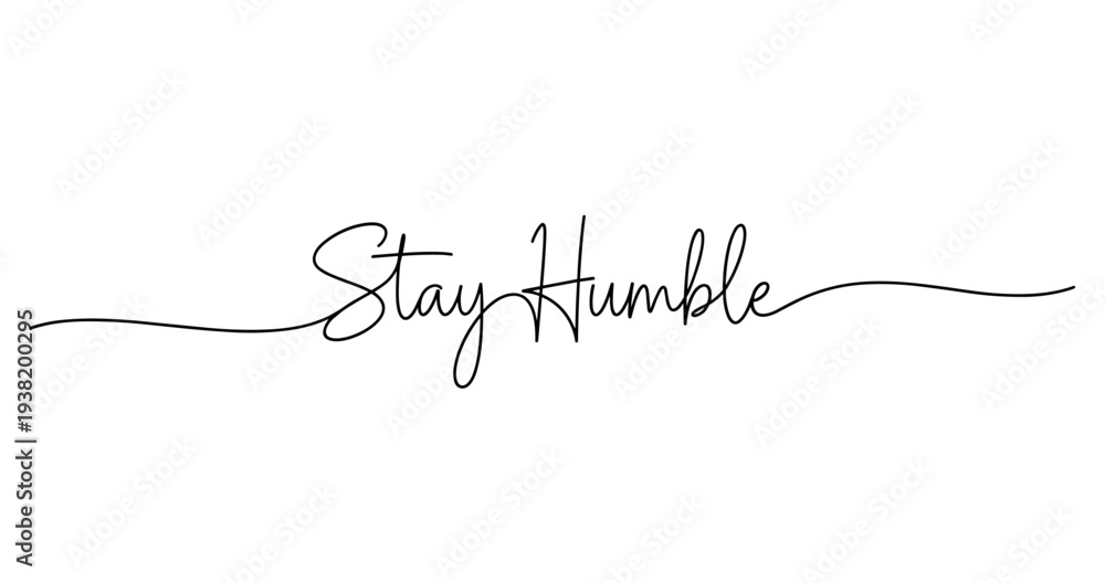 Obraz premium Elegant script calligraphy of 'stay humble' inspirational quote. No editable strokes