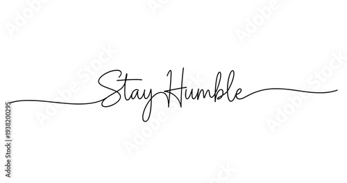 Elegant script calligraphy of 'stay humble' inspirational quote. No editable strokes