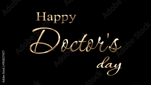 Gold happy doctors day message on a black background for celebrating doctors day in a medical office or social media.