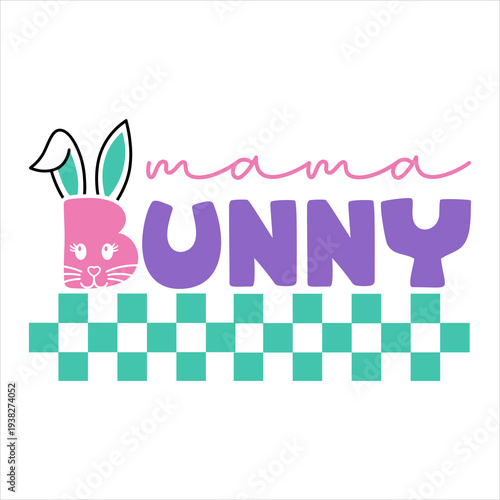 Mama Bunny Cute Easter Typography with Bunny Face and Ears Illustration