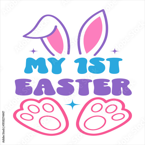 My First Easter Cute Typography with Bunny Ears and Bunny Paws Illustration