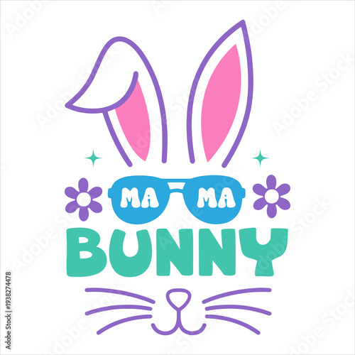 Mama Bunny Cute Easter Typography with Bunny Ears Glasses and Flowers Illustration