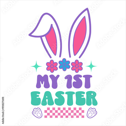 My 1st Easter Cute Baby Easter Typography with Bunny Ears Illustration