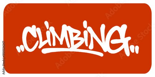 Climbing Graffiti Tag Symbolizing Strength and the Extreme Challenge of Professional Rock and Wall Climbing.