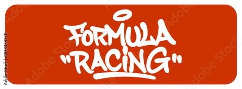 Formula Racing Graffiti Tag Symbolizing the High Velocity and Technical Excellence of Professional Car Racing.