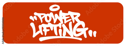 Heavy Power Lifting Graffiti Tag Representing Maximum Strength and Physical Discipline in a Raw Urban Style.