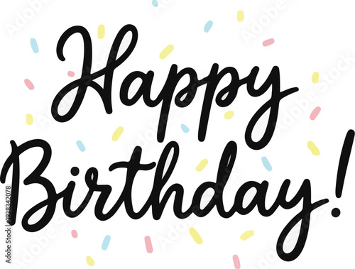 A colorful Happy Birthday message with confetti on a white background