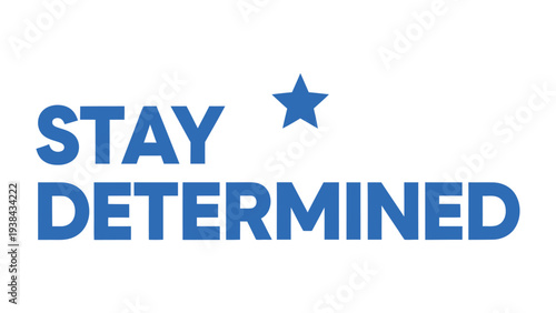 Determined Message: Simple and elegant, the message Stay Determined paired with a star, embodying resolve and purpose. A call to inner strength and resilience