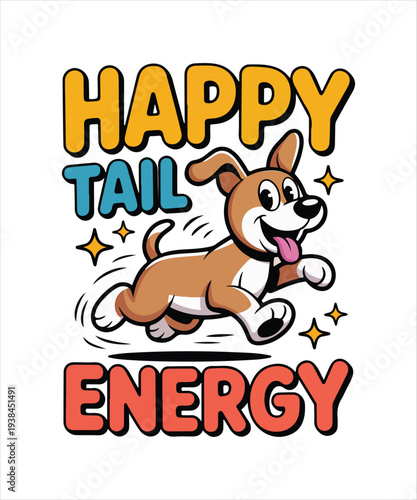 Happy Tail Energy Cute Dog Cartoon Typography T Shirt Design