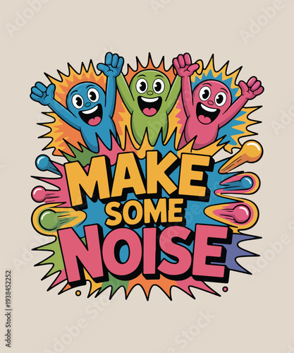 Make Some Noise Cute Monster Cartoon Party Typography T Shirt Design