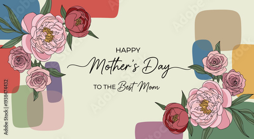 A vibrant Mother's Day greeting featuring floral elements and colorful geometric shapes in a modern style