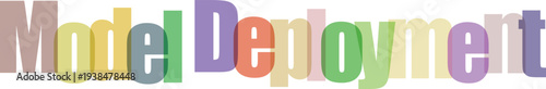 Colorful Text Overlay 'Model Deployment' on White Background