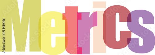 Metrics word with overlapping colorful transparent letters on white background