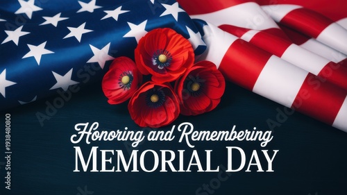 Honoring and Remembering Memorial Day Message with US Flag and Red Poppies