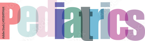 Pediatrics Overlapping Text in Colorful Translucent Typography