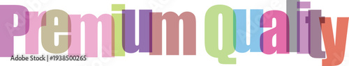 Colorful Overlapping 'Premium Quality' Text Vector Illustration