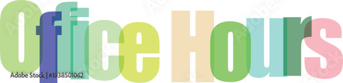 Office Hours Colorful Overlapping Text Graphic