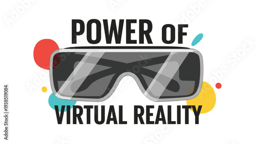 Modern graphic highlights the power of virtual reality technology with a central illustration of futuristic VR goggles.