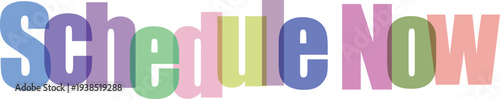Schedule Now Call to Action Text with Colorful Overlapping Letters