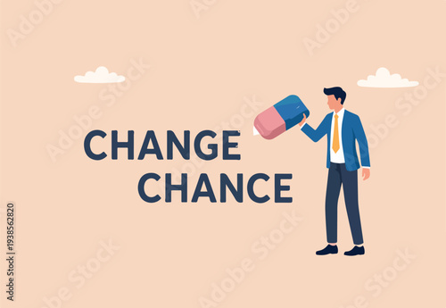 Turn change into chance, transformation for business opportunity, evolve to survive and win business competition concept, smart businessman using eraser to erase alphabet from change to be chance.