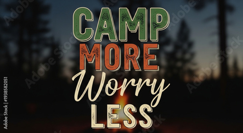 Camp More Worry Less Text Design.