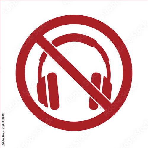 No Headphones Allowed Sign, Red Prohibition Symbol Isolated on White Background
