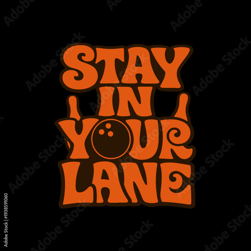Stay In Your Lane Retro Bowling Typography T Shirt Design
